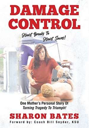 Damage Control - Heart Breaks to Heart Saves! de Sharon Bates