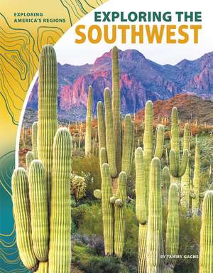 Exploring the Southwest de Tammy Gagne