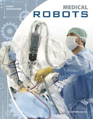 Medical Robots de Kathryn Hulick