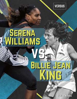 Serena Williams vs. Billie Jean King de Alex Monnig