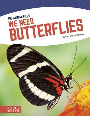 We Need Butterflies de Patricia Hutchison