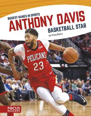 Anthony Davis: Basketball Star de Greg Bates