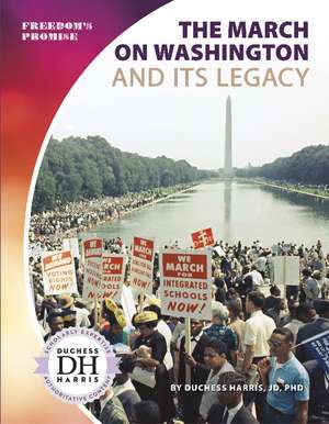 The March on Washington and Its Legacy de Duchess Harris, JD, PhD