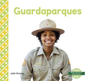 Guardaparques (Park Rangers) de Julie Murray