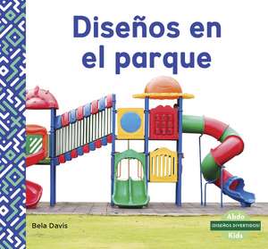 Diseos en el parque (Patterns at the Park) de Bela Davis