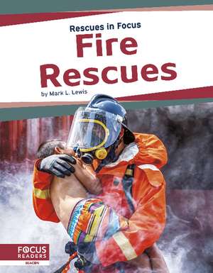 Fire Rescues de Mark L. Lewis