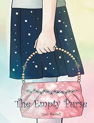 The Empty Purse de Linda Sherrell