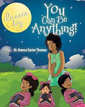 You Can Be Anything! de Ameca Carter Thomas