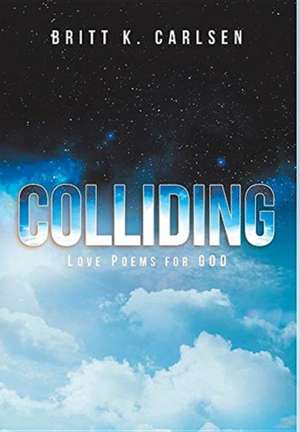 Colliding de Britt K. Carlsen