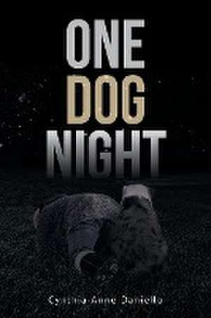 One Dog Night de Cynthia Anne Daniello