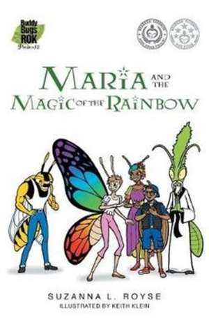 Maria And The Magic Of The Rainbow de Suzanna L. Royse