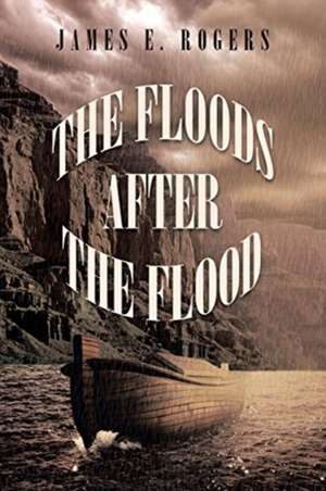 The Floods after the Flood de James E. Rogers