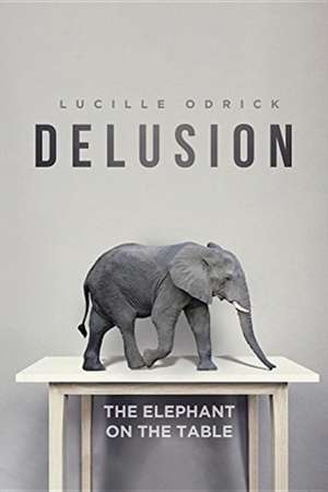 Delusion de Lucille Odrick