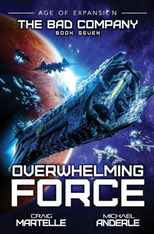 Overwhelming Force de Craig Martelle