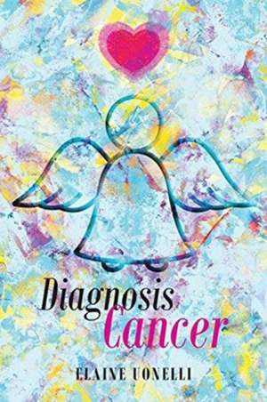 Diagnosis Cancer de Elaine Uonelli