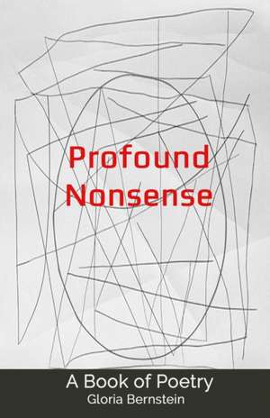 Profound Nonsense de Gloria Bernstein