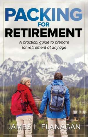 Packing For Retirement de James L. Flanagan