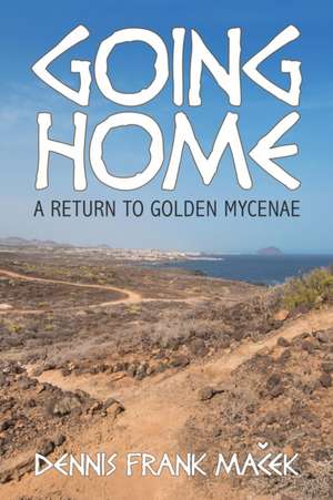 Going Home de Dennis Frank Macek