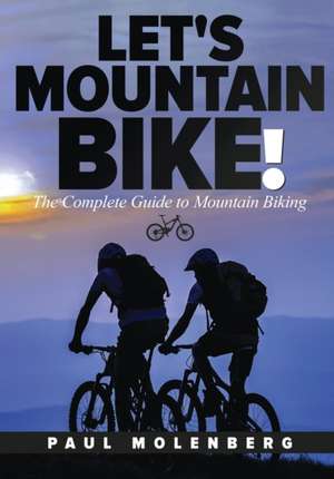 Let's Mountain Bike! de Paul Molenberg