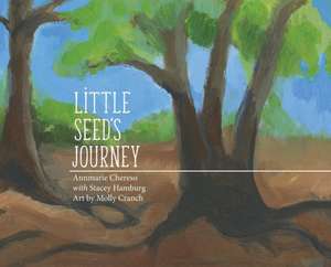 Little Seed's Journey de Annmarie Chereso