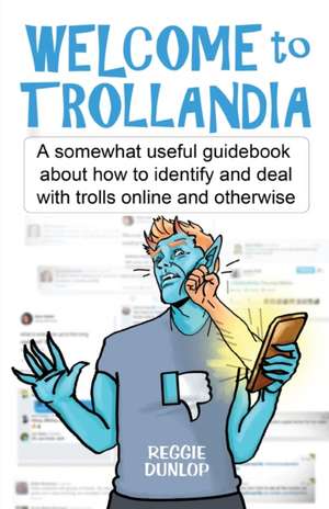 Welcome to Trollandia de Reggie Dunlop