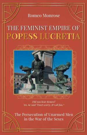 The Feminist Empire of Popess Lucretia de Romeo Monrose