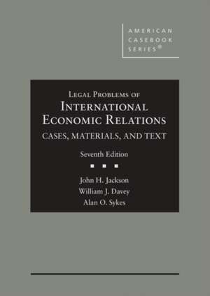 Cases, Materials, and Texts on Legal Problems of International Economic Relations de Alan O. Sykes Jr.