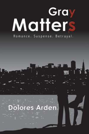 Gray Matters de Dolores Arden