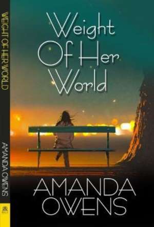 Weight of Her World de Amanda Owens