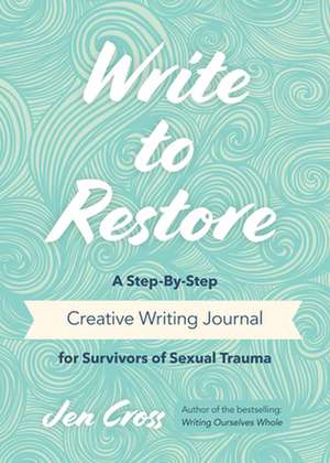 Write to Restore de Jen Cross