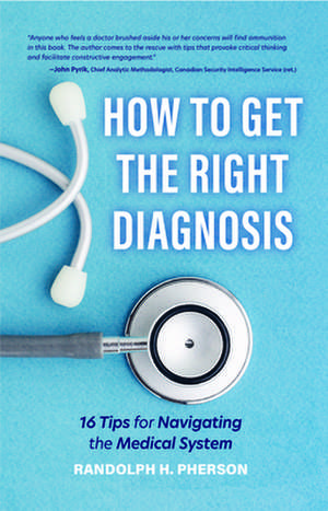 How to Get the Right Diagnosis de Randolph H. Pherson