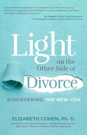 Light on the Other Side of Divorce de Dr. Elizabeth Cohen