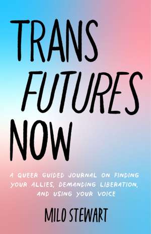 Trans Futures Now de Milo Stewart