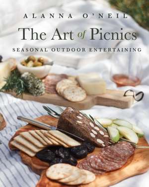 The Art of Picnics de Alanna O'Neil