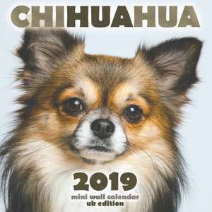 Chihuahua 2019 Mini Wall Calendar (UK Edition) de Over the Wall Dogs