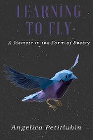 Learning to Fly de Angelica Petitlubin