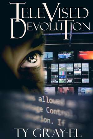 Televised Devolution de Ty Gray-El