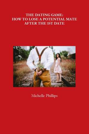 THE DATING GAME de Michelle Phillips