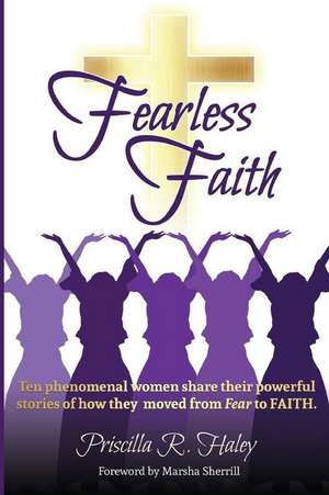 Fearless Faith de Priscilla R. Haley