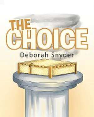 The Choice de Deborah Snyder