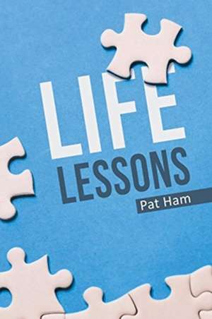 Life Lessons de Pat Ham