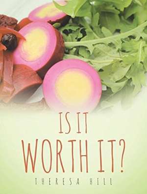 Is It Worth It? de Theresa Hill