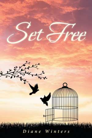 Set Free de Diane Winters