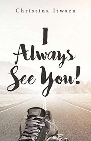 I Always See You! de Christina Itwaru