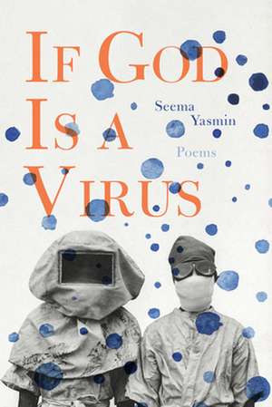 If God Is a Virus de Seema Yasmin