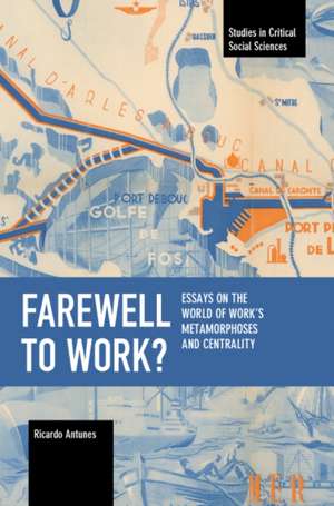 Farewell to Work? de Ricardo Antunes