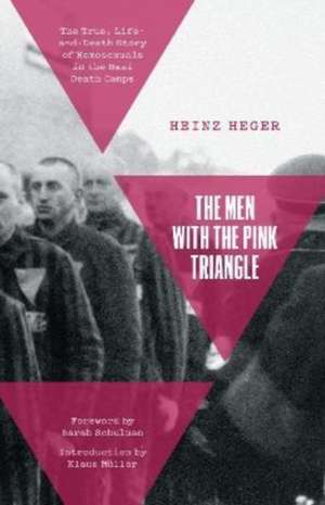 The Men with the Pink Triangle de Heinz Heger