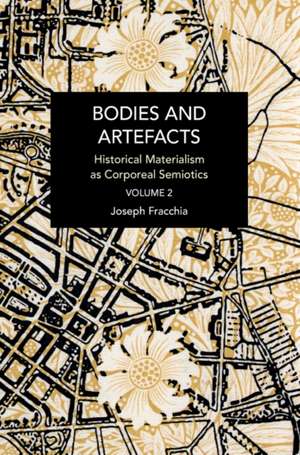 Bodies and Artefacts Vol 2. de Joseph Fracchia