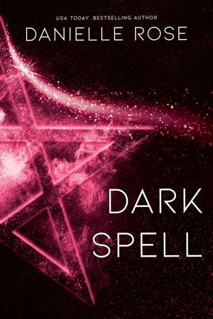 Dark Spell: Darkhaven Saga Book 4 de Danielle Rose