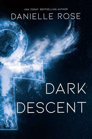 Dark Descent de Danielle Rose